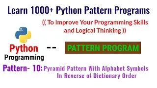 pattern-10: print pyramid pattern with alphabet symbols in reverse of dictionary order in Every Row