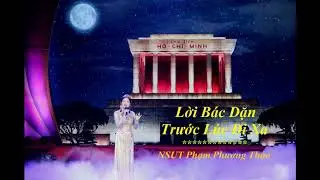 LỜI BÁC DẶN TRƯỚC LÚC ĐI XA | PHẠM PHƯƠNG THẢO| BÀI HÁT XÚC ĐỘNG VỀ CHỦ TỊCH HỒ CHÍ MINH