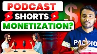 Podacst Shorts Channel Monetization | Podcast Shorts Monetization | Podcast Shorts Channel