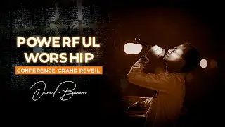 DANIEL BANAM : CONFÉRENCE GRAND RÉVEIL - POWERFUL WORSHIP