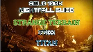 Destiny 2 Solo 100K Nightfall Guide: Strange Terrain - Titan