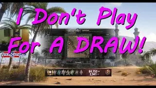 (EU) I Don't Play For A Draw! - Type 64 Ace @ Sand River