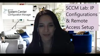 SCCM Lab: IP Configurations and Remote Access Setup - Part 3