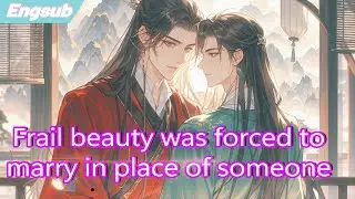 Frail beauty was forced to marry in place of someone,he prayed every day for prince to die soon.