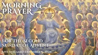 Morning Prayer for the Second Sunday of Advent