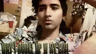 why i broke up w my girl