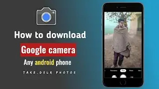 How To Download Google Camera On Any Andriod || Google camera kese download kren |Gcam on any mobile