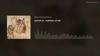 Episode 56 - Ambitions of Life