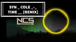 SYN _ COLE _-_ TIME __ [ REMIX ]