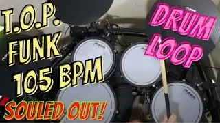 Drum Loop 105 BPM Funk, Soul, T.O.P. Souled Out! Drums Only Backing Track 😎