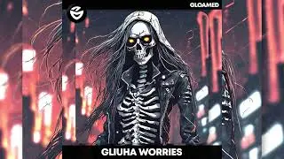 Gliuha - Worries