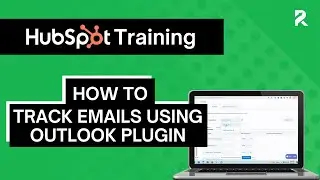 Tracking Emails Using the Outlook Plugin in HubSpot