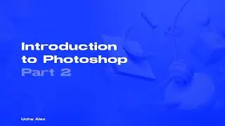 Graphics Design Course 17 - Introduction to Photoshop (Part 2)