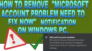 Remove microsoft account problem notification :)
