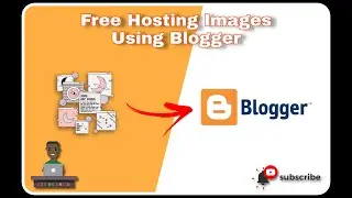 Host unlimited images online for free using google Blogger