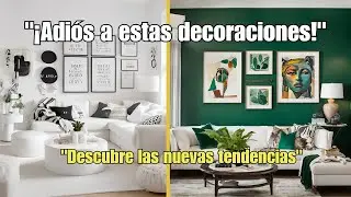 "¡Adiós a estas decoraciones!", Descubre las nuevas tendencias.