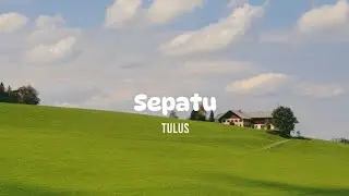 Sepatu-Tulus | Official Lyrics Indonesia