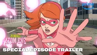 Invincible - Atom Eve Special Episode Trailer | Prime Video