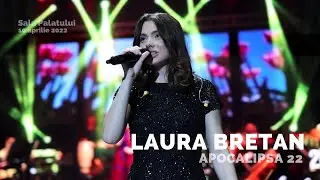 Laura Bretan - Apocalipsa.22 | Concert LAURA BRETAN 20 - Sala Palatului (10.04.2022)