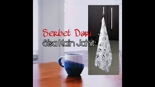 DIY Serbet Dari Sisa Kain (Simple Napkin DIY )