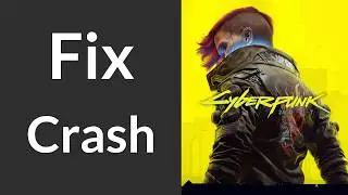 Fix for Cyberpunk Crash