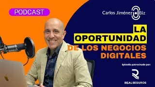 [PODCAST] La Oportunidad de los Negocios Digitales | T7 EP127