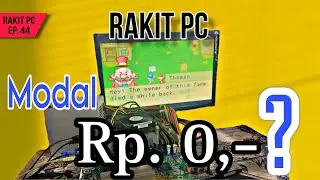 [RAKIT PC 44] TUTORIAL RAKIT PC TANPA MODAL!!!