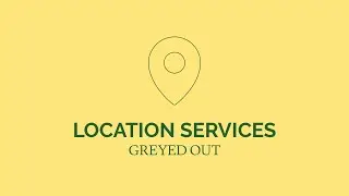 How to Fix Location Services Greyed Out in Windows 10