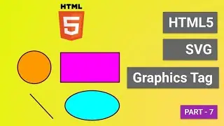 HTML5 SVG Tag | Graphics tag | Circle , Rectangle , Ellipse , Line Shapes | SVG shape elements