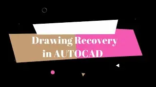 HOW TO RECOVER UNSAVED FILES IN AUTOCAD?