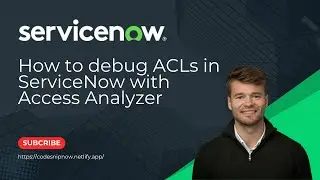Debug ACLs in ServiceNow with Access Analyzer