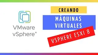VMware vSphere 8 - Aprende a crear maquinas virtuales en 