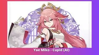 Cupid  - Yae Miko (AI)