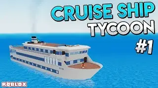 ROBLOX CRUISE SHIP TYCOON #1