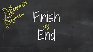 Какая разница между Finish и End? 