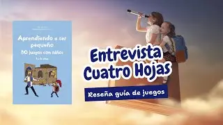 Entrevista Editorial Cuatro Hojas a Hazte Pequeño - Olga del Ana