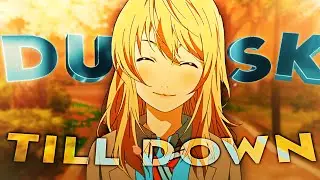 Your Lie In April | Dusk Till Dawn [Edit\Amv] Drammatic!