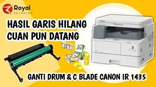 Complete Guide to How to Replace the Drum and Cleaning Blade Canon IR 1435