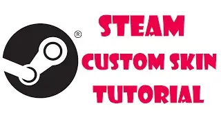 How to install and apply a Steam Skin
