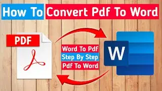 How To Convert PDF To Word File | Convert Word To PDF File