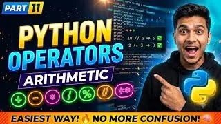 Python Operators & Arithmetic Operators Explained with Examples (Part 11) | 