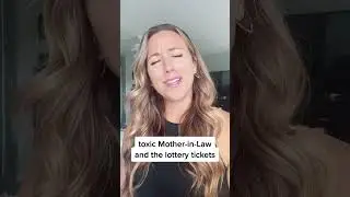 Toxic Mother-in-law and the lottery tickets. 