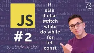 JavaScript Asoslari | let, const, return, if, else, while, for, break, continue, switch | Qism 2