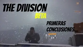 THE DIVISION, Primeros Pasos en la BETA. ¿En que plataforma jugaréis?