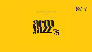Anthology of Armenian Jazz  [Vol. 1]