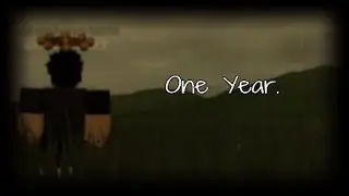 It's been... one year.