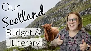Our Scotland Budget & Itinerary