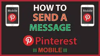 How To Send A Message To Someone On The Pinterest App | Mobile | *2022*