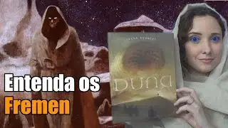 Quem são os Fremen? | O UNIVERSO DE DUNA EXPLICADO