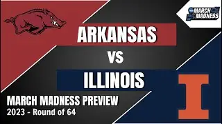 Arkansas vs Illinois Preview and Prediction! - 2023 March Madness Round of 64 Predictions